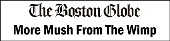 Boston Globe More Mush from the Wimp